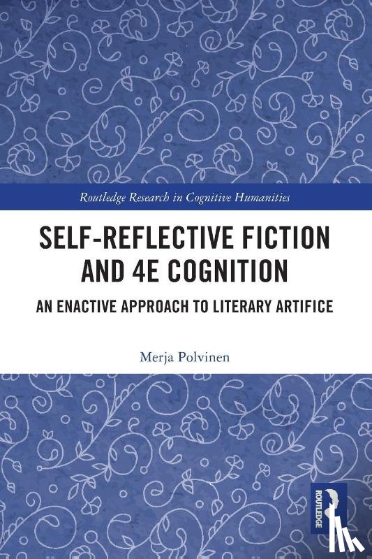 Polvinen, Merja - Self-Reflective Fiction and 4E Cognition