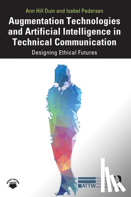 Duin, Ann Hill (University of Minnesota, Pedersen, Isabel (University of Ontario Institute of Technology - Augmentation Technologies and Artificial Intelligence in Technical Communication