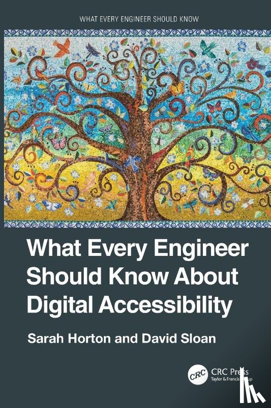 Horton, Sarah, Sloan, David - What Every Engineer Should Know About Digital Accessibility