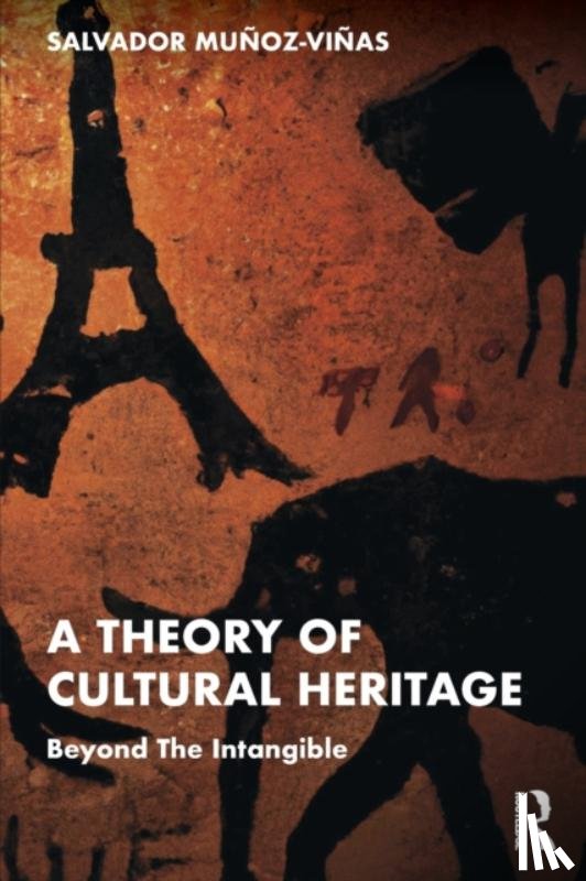 Munoz-Vinas, Salvador (Professor at the Instituto de Restauracion del Patrimonio of the Universitat Politecnica de Valencia - A Theory of Cultural Heritage