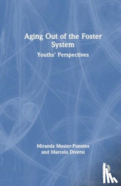 Mosier-Puentes, Miranda, Diversi, Marcelo (Washington State University - Aging Out of the Foster System