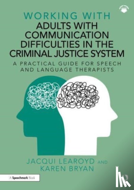 Learoyd, Jacqui, Bryan, Karen - Working With Adults with Communication Difficulties in the Criminal Justice System