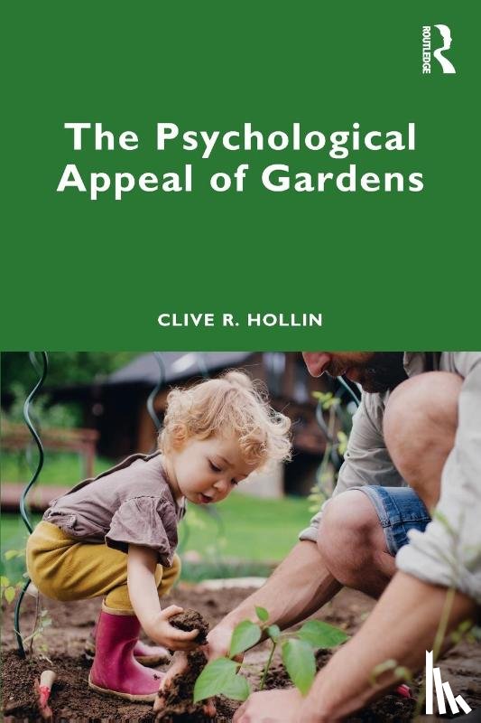 Hollin, Clive R. - The Psychological Appeal of Gardens
