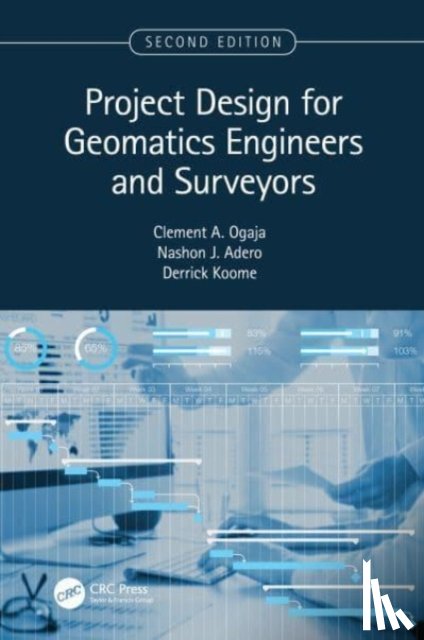 Ogaja, Clement (California State University, Fresno, USA), Adero, Nashon, Koome, Derrick - Project Design for Geomatics Engineers and Surveyors, Second Edition