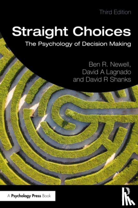 Newell, Ben R. (University of New South Wales, Lagnado, David A. (University College London, Shanks, David R. (University College London - Straight Choices