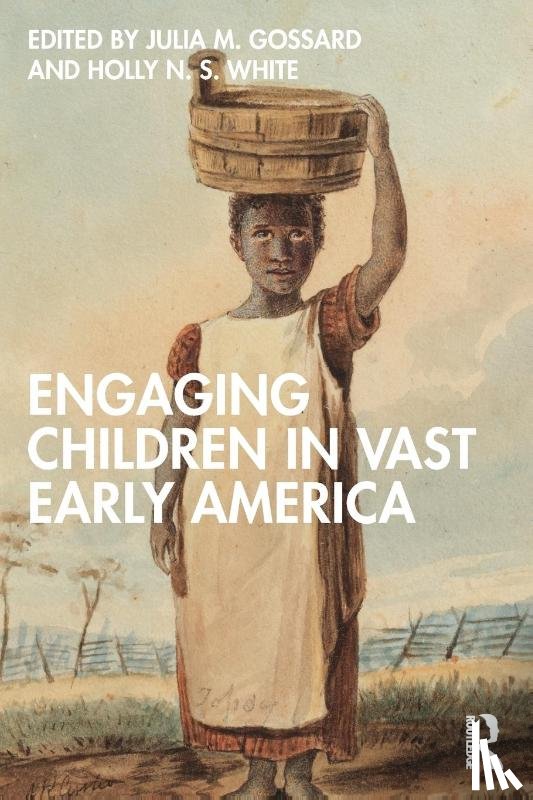  - Engaging Children in Vast Early America