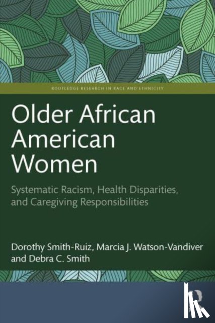 Smith-Ruiz, Dorothy (University of North Carolina at Charlotte, Watson-Vandiver, Marcia J. (Towson University, Smith, Debra C. (University of North Carolina at Charlotte - Older African American Women
