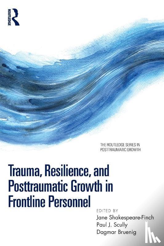  - Trauma, Resilience, and Posttraumatic Growth in Frontline Personnel