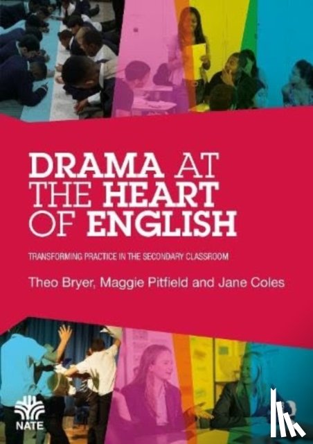 Bryer, Theo, Pitfield, Maggie, Coles, Jane - Drama at the Heart of English