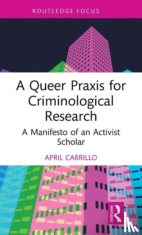 Carrillo, April (University of South Dakota - A Queer Praxis for Criminological Research