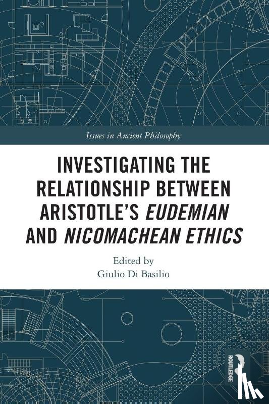  - Investigating the Relationship Between Aristotle’s Eudemian and Nicomachean Ethics
