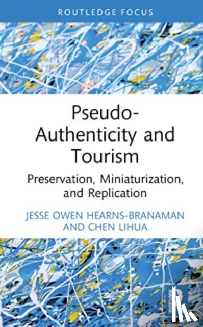 Hearns-Branaman, Jesse Owen, Chen, Andy Lihua - Pseudo-Authenticity and Tourism