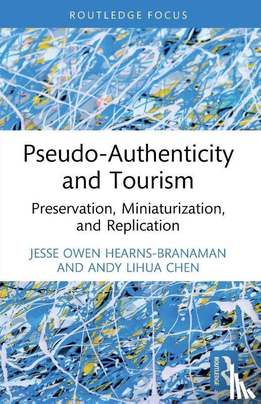 Hearns-Branaman, Jesse Owen, Chen, Andy Lihua - Pseudo-Authenticity and Tourism