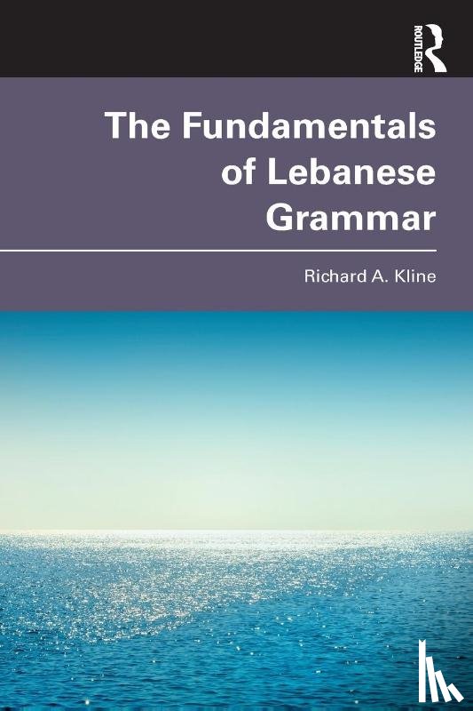 Kline, Richard A. - The Fundamentals of Lebanese Grammar