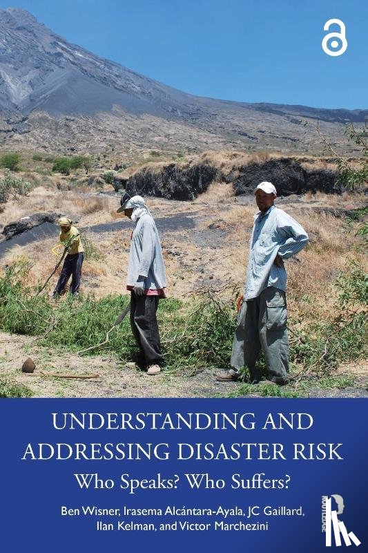 Wisner, Ben, Alcantara-Ayala, Irasema, Gaillard, JC (University of Auckland, Kelman, Ilan (University College London - Understanding and Addressing Disaster Risk