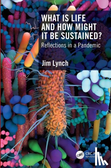 Lynch, Jim (Univ. of Surrey) - What Is Life and How Might It Be Sustained?