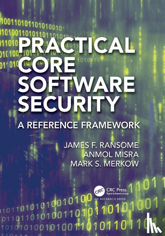 Ransome, James F., Misra, Anmol (Cisco Systems, Merkow, Mark S. (Technical Security Strategy - Practical Core Software Security