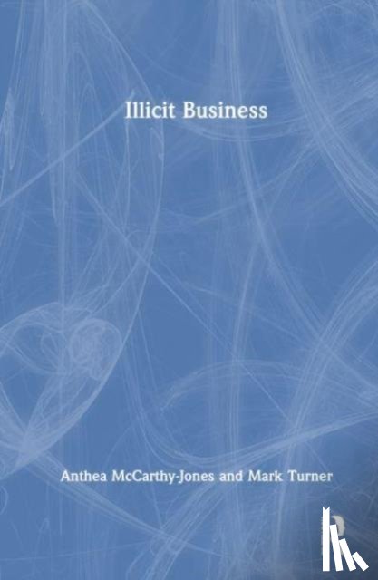 McCarthy-Jones, Anthea, Turner, Mark - Illicit Business