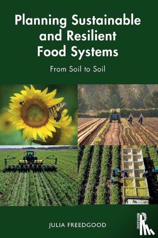 Freedgood, Julia - Planning Sustainable and Resilient Food Systems
