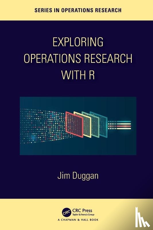 Duggan, Jim - Exploring Operations Research with R