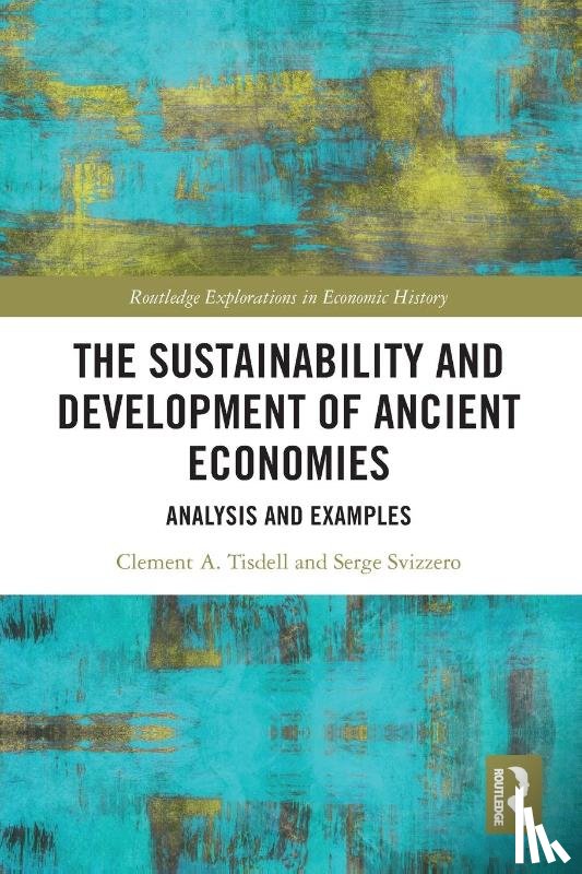 Tisdell, Clement A., Svizzero, Serge - The Sustainability and Development of Ancient Economies