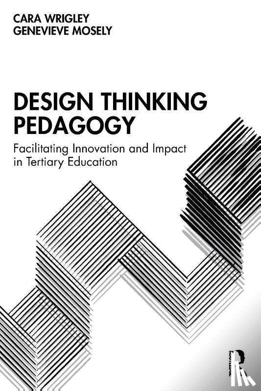 Wrigley, Cara, Mosely, Genevieve - Design Thinking Pedagogy