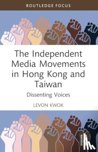 Kwok, Levon - The Independent Media Movements in Hong Kong and Taiwan