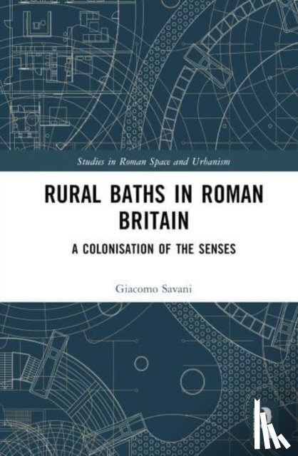 Savani, Giacomo - Rural Baths in Roman Britain
