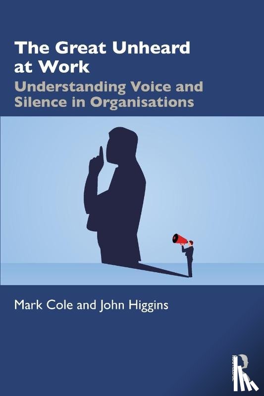 Cole, Mark, Higgins, John - The Great Unheard at Work