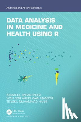 Musa, Kamarul Imran, Mansor, Wan Nor Arifin Wan, Hanis, Tengku Muhammad - Data Analysis in Medicine and Health using R