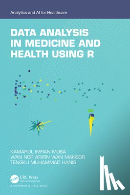 Musa, Kamarul Imran, Mansor, Wan Nor Arifin Wan, Hanis, Tengku Muhammad - Data Analysis in Medicine and Health using R