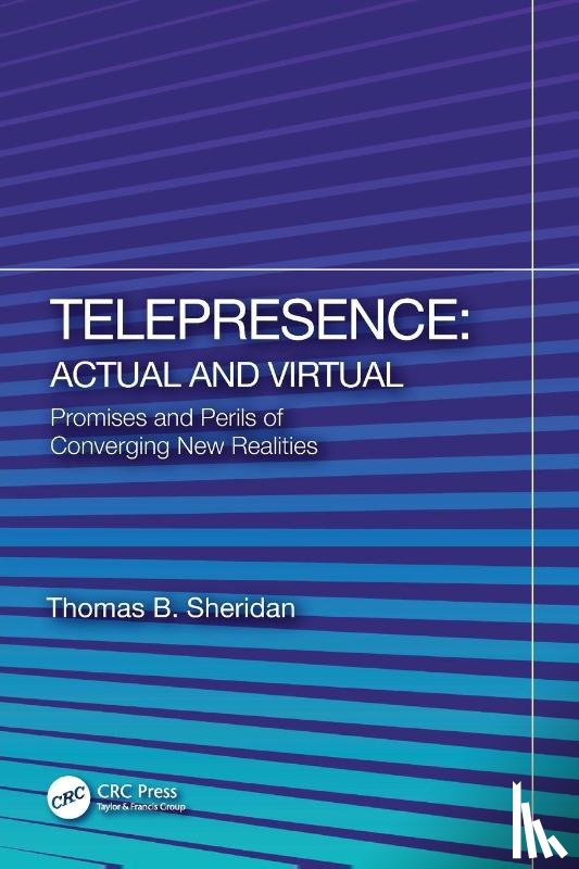 Sheridan, Thomas B. - Telepresence: Actual and Virtual