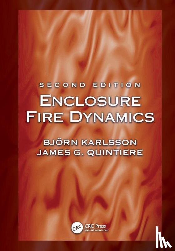 Karlsson, Bjorn, Quintiere, James G. (University of Maryland - Enclosure Fire Dynamics, Second Edition