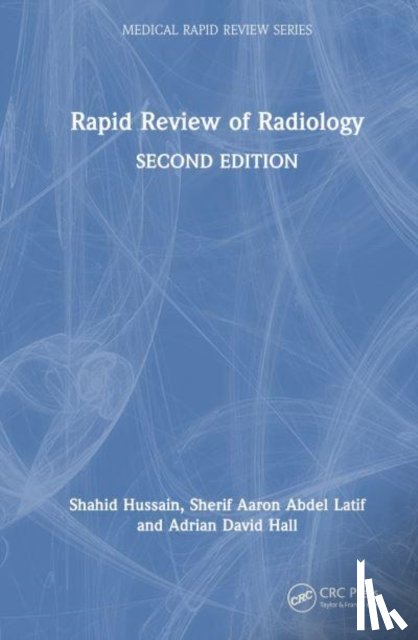 Hussain, Shahid, Latif, Sherif Aaron Abdel, Hall, Adrian David - Rapid Review of Radiology