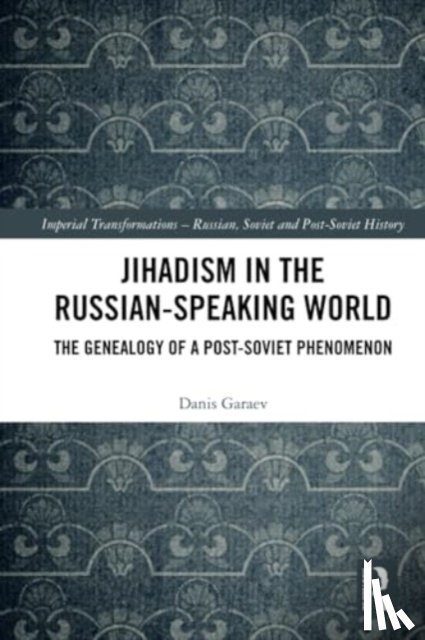 Garaev, Danis - Jihadism in the Russian-Speaking World