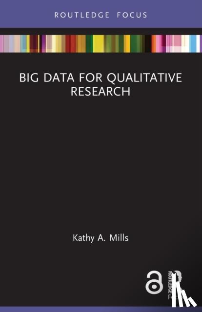 Mills, Kathy A. (Australian Catholic University, Australia) - Big Data for Qualitative Research