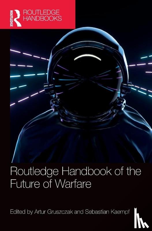  - Routledge Handbook of the Future of Warfare
