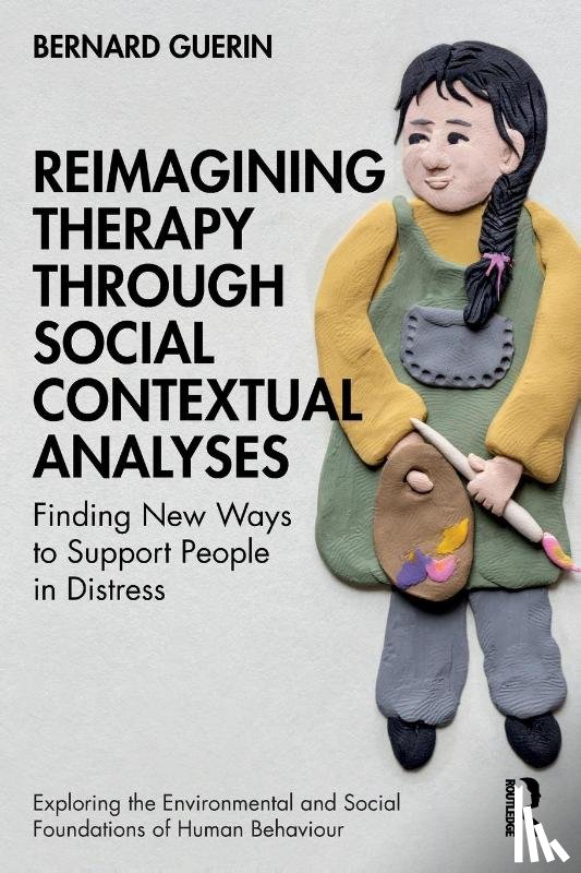 Guerin, Bernard (University of South Australia - Reimagining Therapy through Social Contextual Analyses