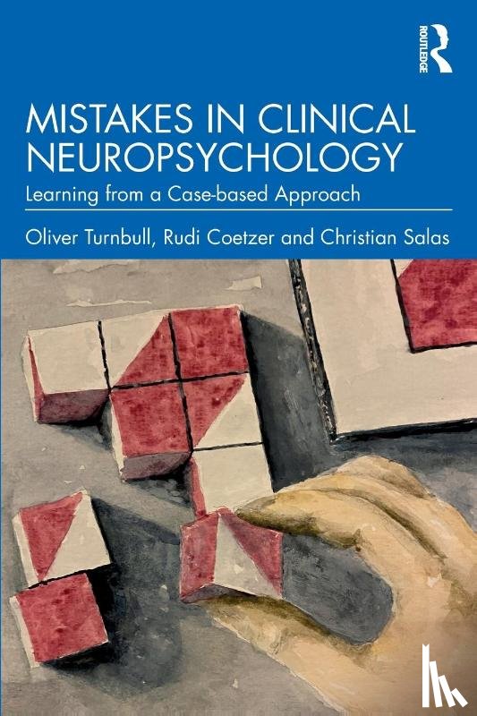 Turnbull, Oliver, Coetzer, Rudi (School of Psychology, Bangor University), Salas, Christian - Mistakes in Clinical Neuropsychology