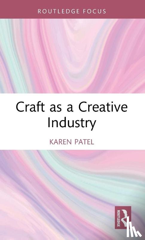 Patel, Karen (Birmingham City University - Craft as a Creative Industry