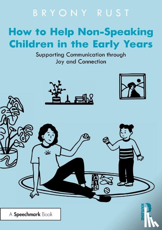 Rust, Bryony - How to Help Non-Speaking Children in the Early Years