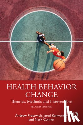 Prestwich, Andrew, Kenworthy, Jared, Conner, Mark - Health Behavior Change