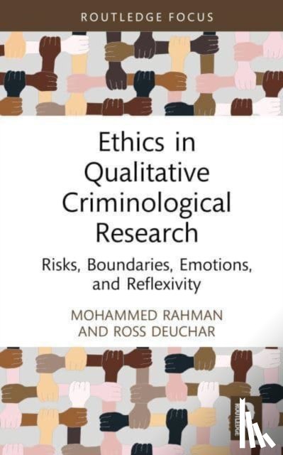 Rahman, Mohammed (Mohammed Rahman is Professor at Birmingham City University.), Deuchar, Ross - Ethics in Qualitative Criminological Research