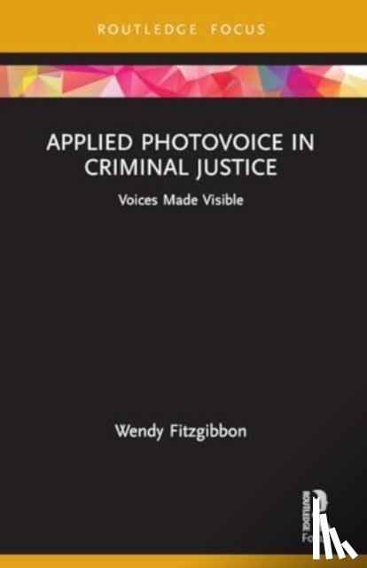 Fitzgibbon, Wendy - Applied Photovoice in Criminal Justice