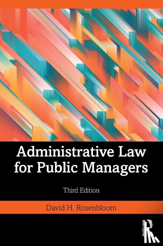 Rosenbloom, David H. (American University - Administrative Law for Public Managers