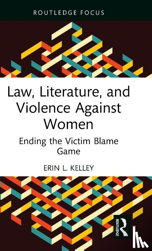 Kelley, Erin L. - Law, Literature, and Violence Against Women