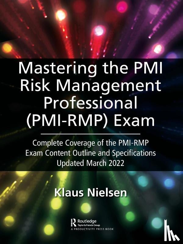 Nielsen, Klaus - Mastering the PMI Risk Management Professional (PMI-RMP) Exam
