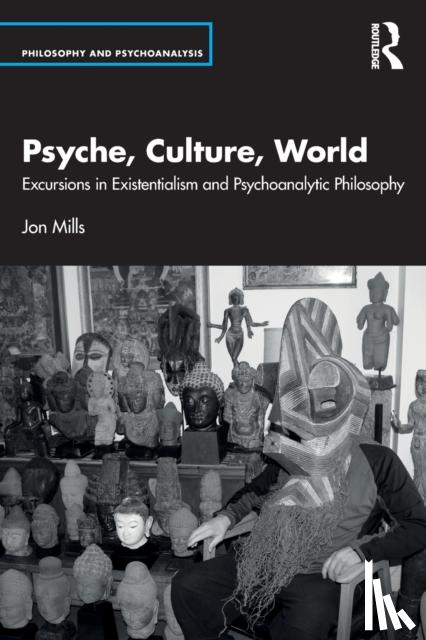 Mills, Jon (University of Essex, UK and Adelphi University, USA) - Psyche, Culture, World