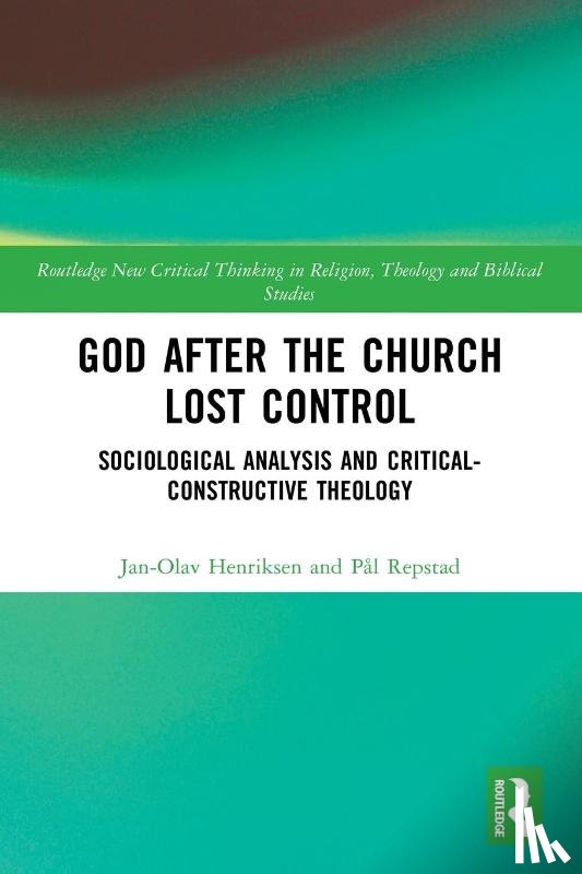 Henriksen, Jan-Olav, Repstad, Pal - God After the Church Lost Control
