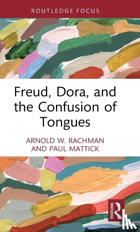 Rachman, Arnold W., Mattick, Paul - Freud, Dora, and the Confusion of Tongues